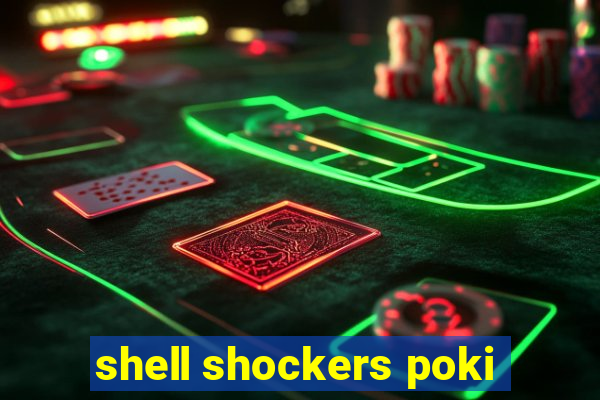 shell shockers poki